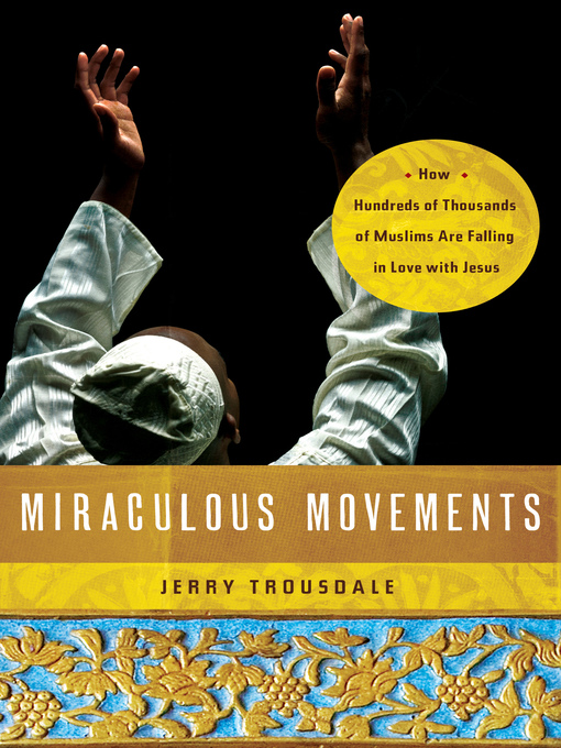 Title details for Miraculous Movements by Jerry Trousdale - Available